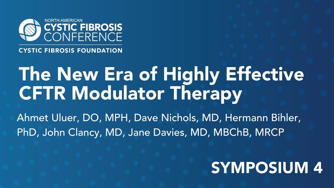 NACFC 2021 | S04: The New Era of Highly Effective CFTR Modulator Therapy