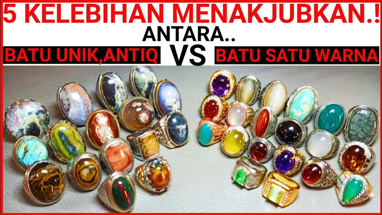 5 KELEBIHAN MENAKJUBKAN.! Antara Batu Akik 'UNIK ANTIK' versus Batu Akik 'SATU WARNA'.