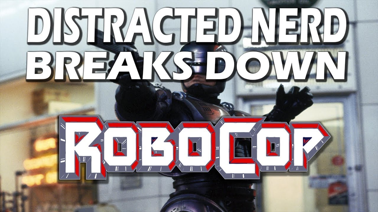 RoboCop | Distracted Nerd Breaks Down