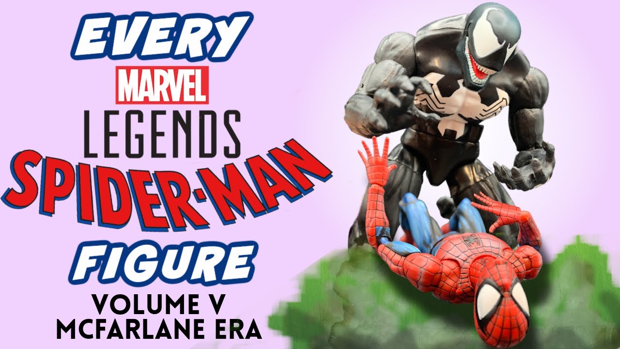 Marvel Legends Spider-Man Figures - the McFarlane Era!!!
