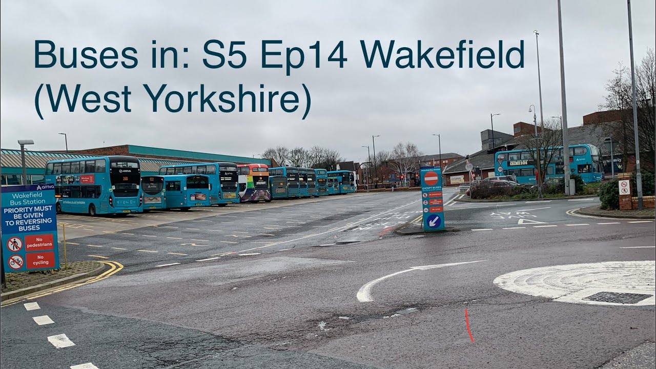 Buses in: S5 Ep14 Wakefield (West Yorkshire) 12/02/2026