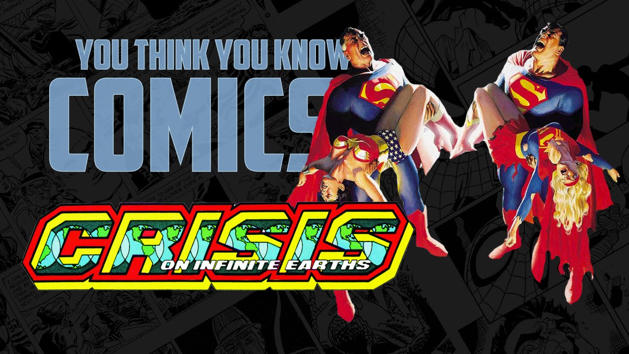 Crisis on Infinite Earths - You Think You Know Comics?