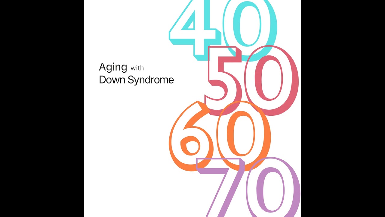Welcome to Aging with Down Syndrome