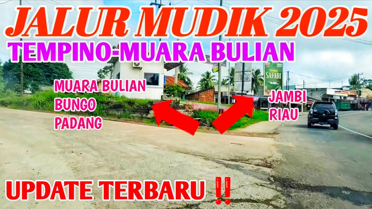 UPDATE TERBARU JALUR MUDIK  2025 DARI TEMPINO KE MUARA BULIAN