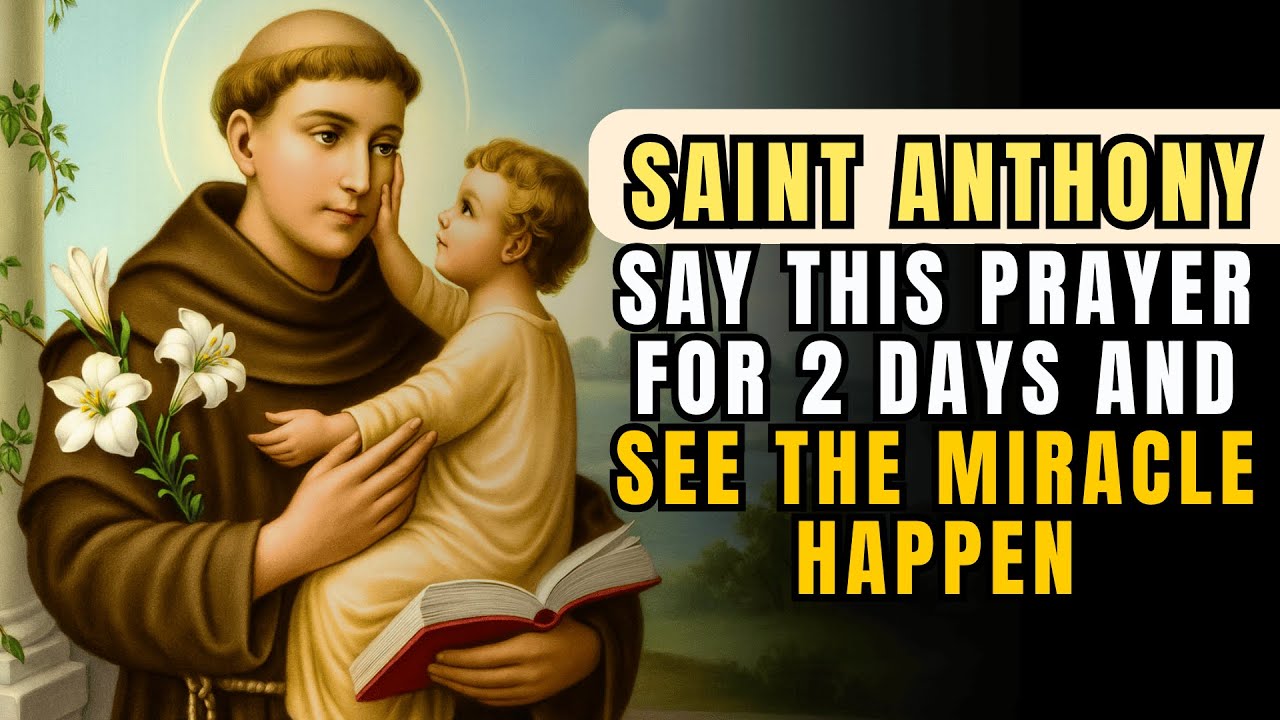 🙏 SAINT ANTHONY OF PADUA – A POWERFUL PRAYER FOR A MIRACLE IN JUST A FEW DAYS