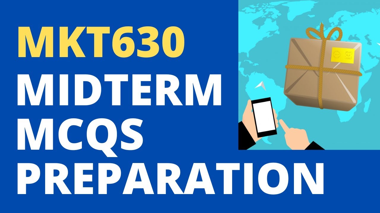 MKT630 Midterm Preparation Solved MCQs