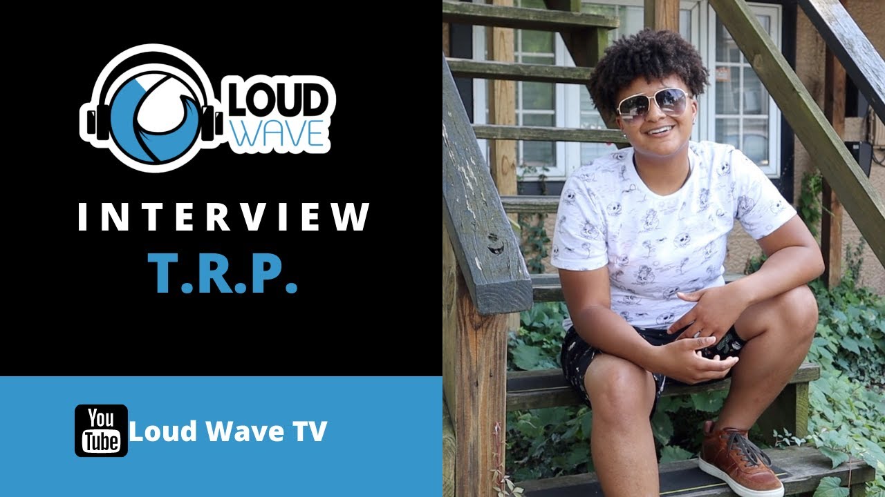 T.R.P. Interview | Loud Wave TV | Trust Da Process