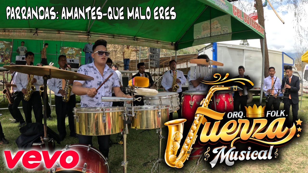 ORQ FOLK FUERZA MUSICAL  PARRANDAS : AMANTES -QUE MALO ERES