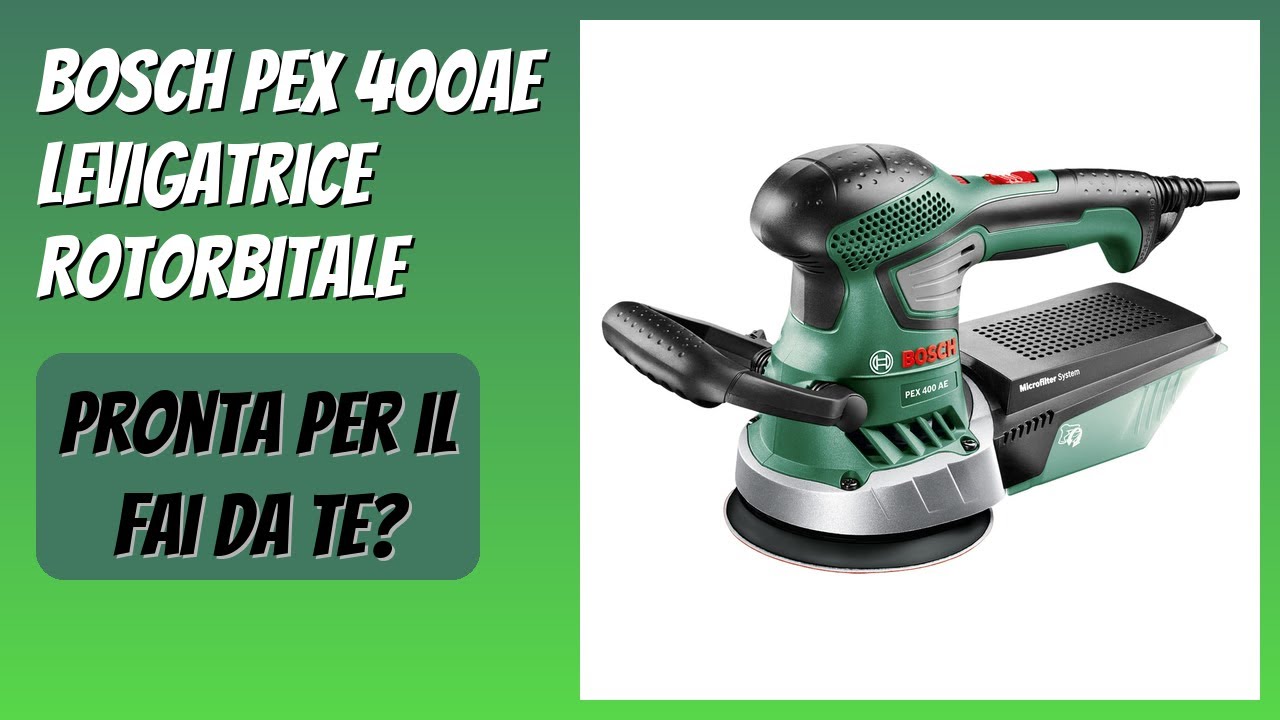 RECENSIONE (2026) : Bosch Pex 400Ae Levigatrice Rotorbitale. DETTAGLI
