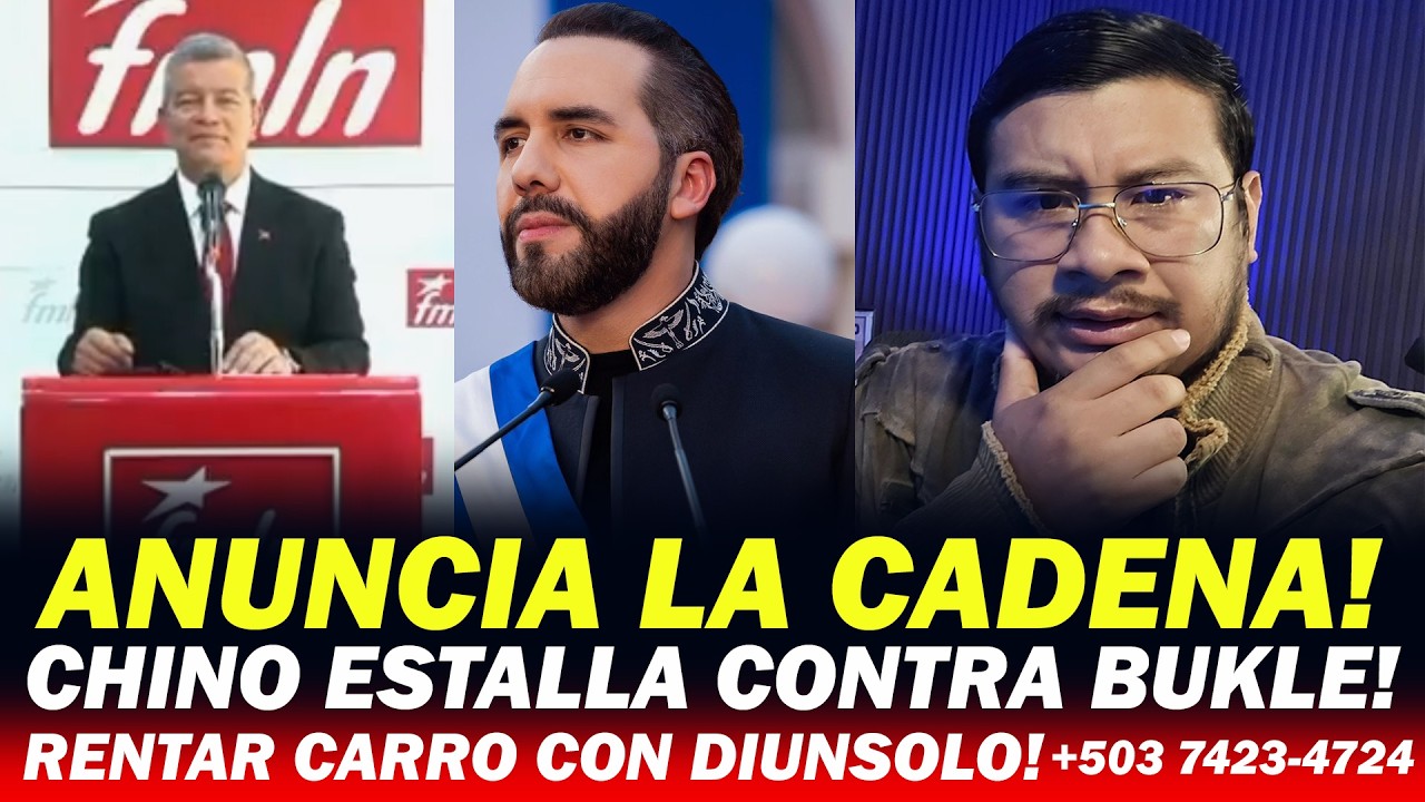 ANUNCIA CADENA NACIONAL EN EL SALVADOR ** CHINO FLO EST4LLA CONTRA EL PRESIDENTE