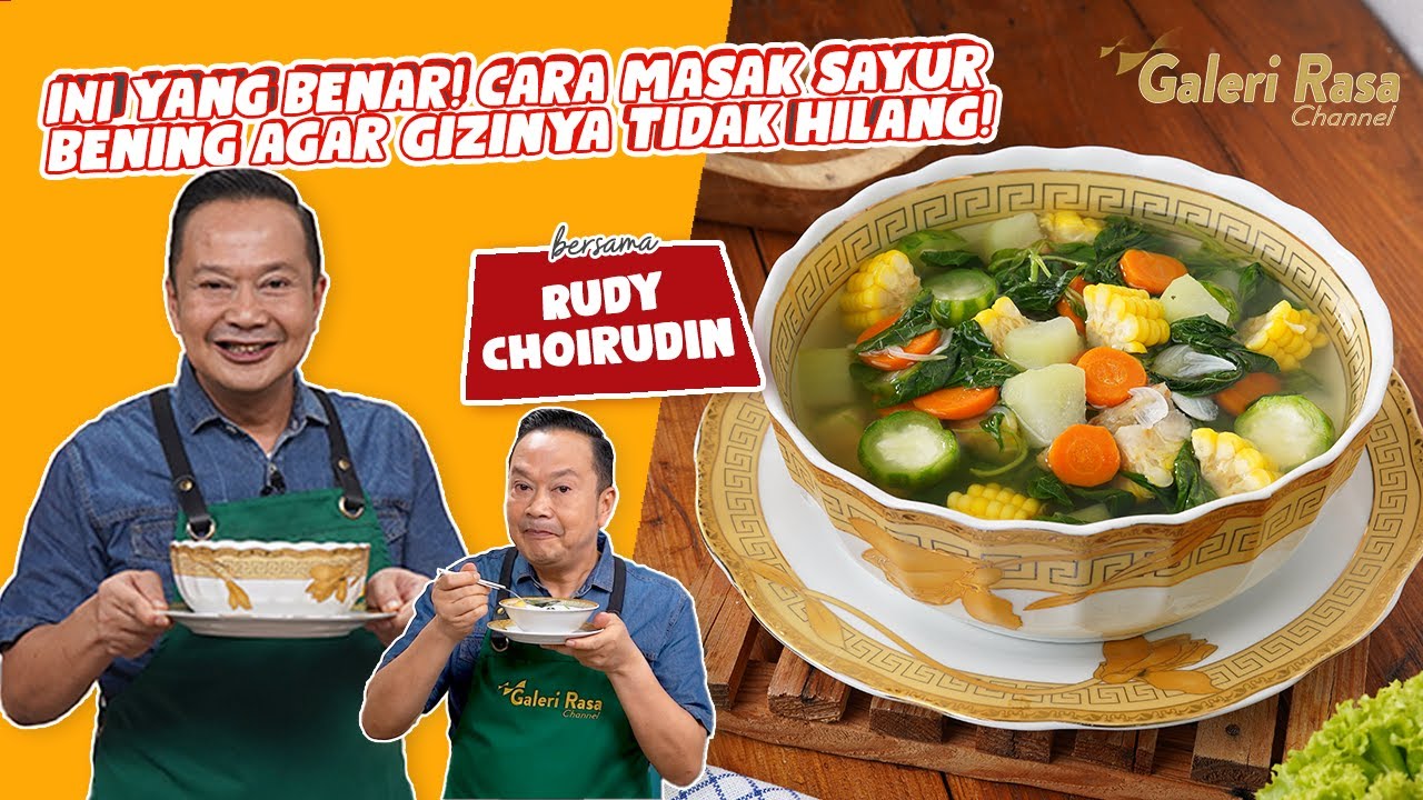 RUDY CHOIRUDIN | INI YANG BENAR! CARA MASAK SAYUR BENING AGAR GIZINYA TIDAK HILANG! ~ SAYUR BENING