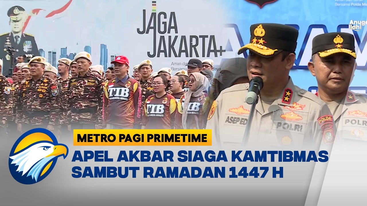 10 Ribu Personel Siaga Jaga Kondusifitas Ramadan 2026 - [Metro Pagi Primetime]
