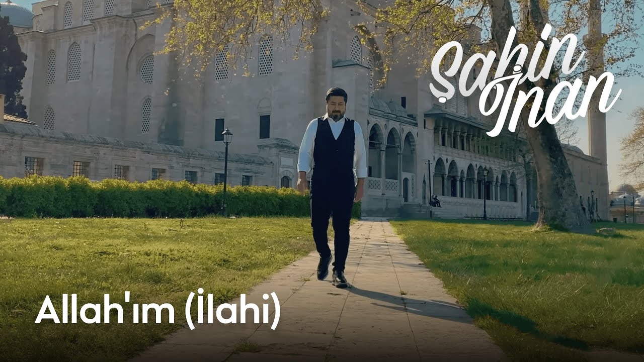 Şahin İnan - Allah'ım | İlahi (Official Video)