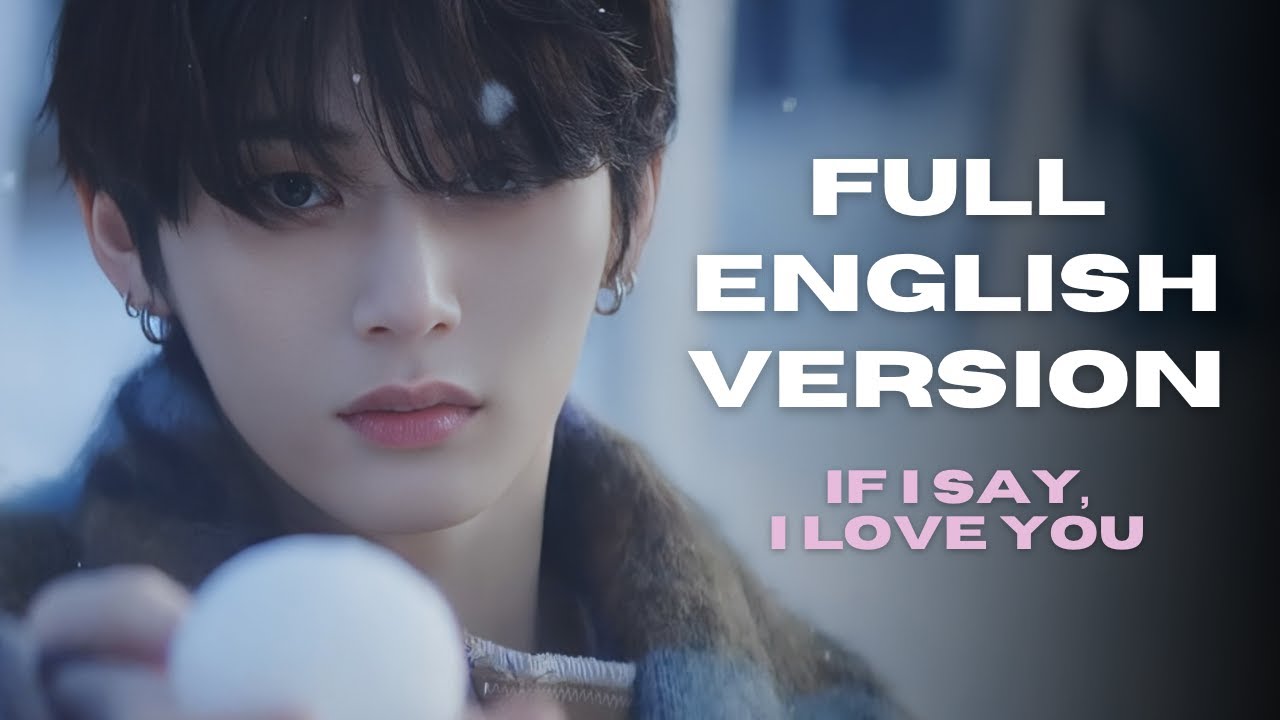 BOYNEXTDOOR - If I Say, I Love You (English Version)