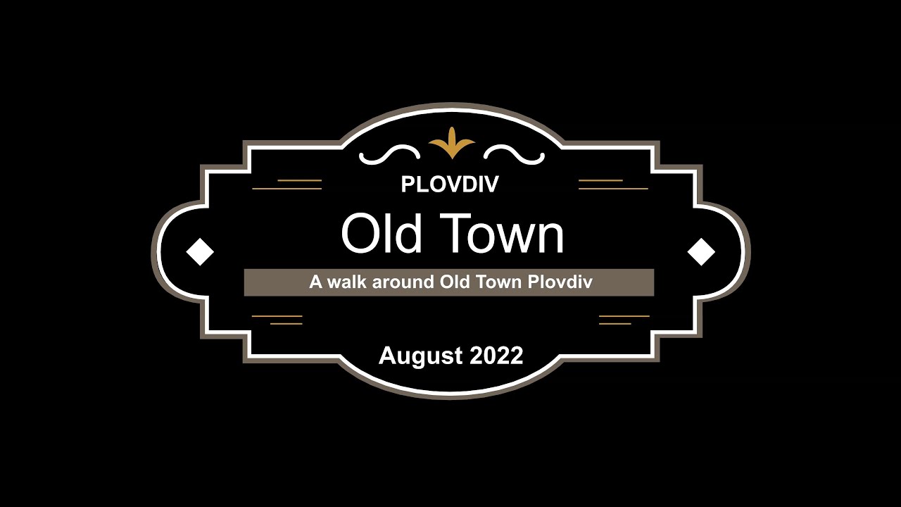 Plovdiv Bulgaria - A Walking Guide through the Old Town in August 2022