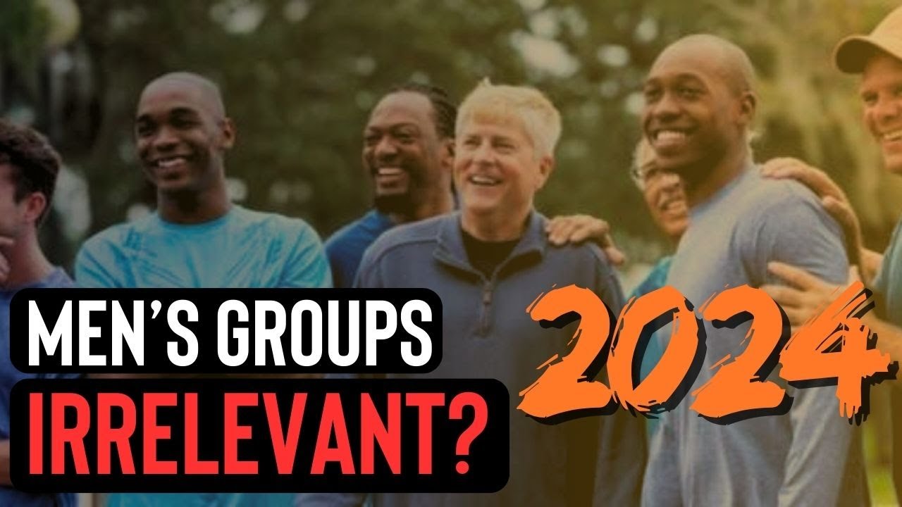 Are Men's Group Irrelevant In 2025?