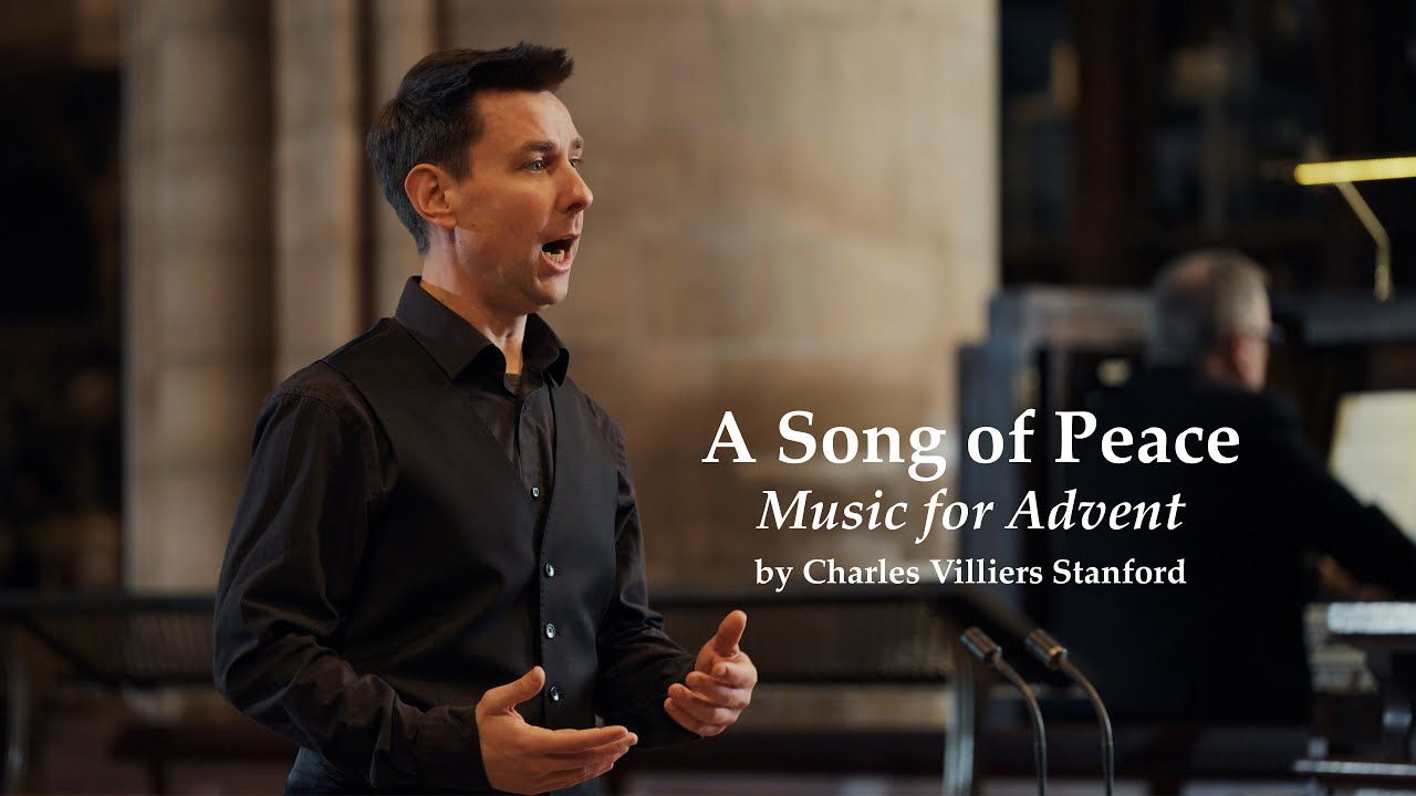 Music for Advent: 'A Song of Peace' by Stanford