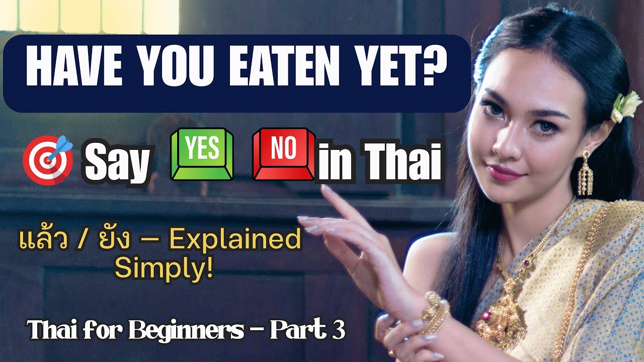 Thai for Beginners: How to Answer “Have You… Yet?” Saying No (Part 3)