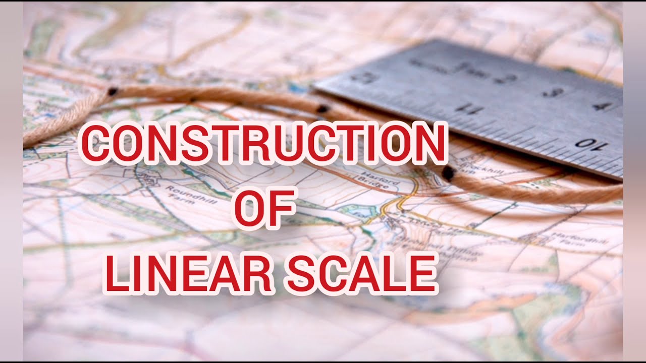 CONSTRUCTION OF LINEAR SCALE