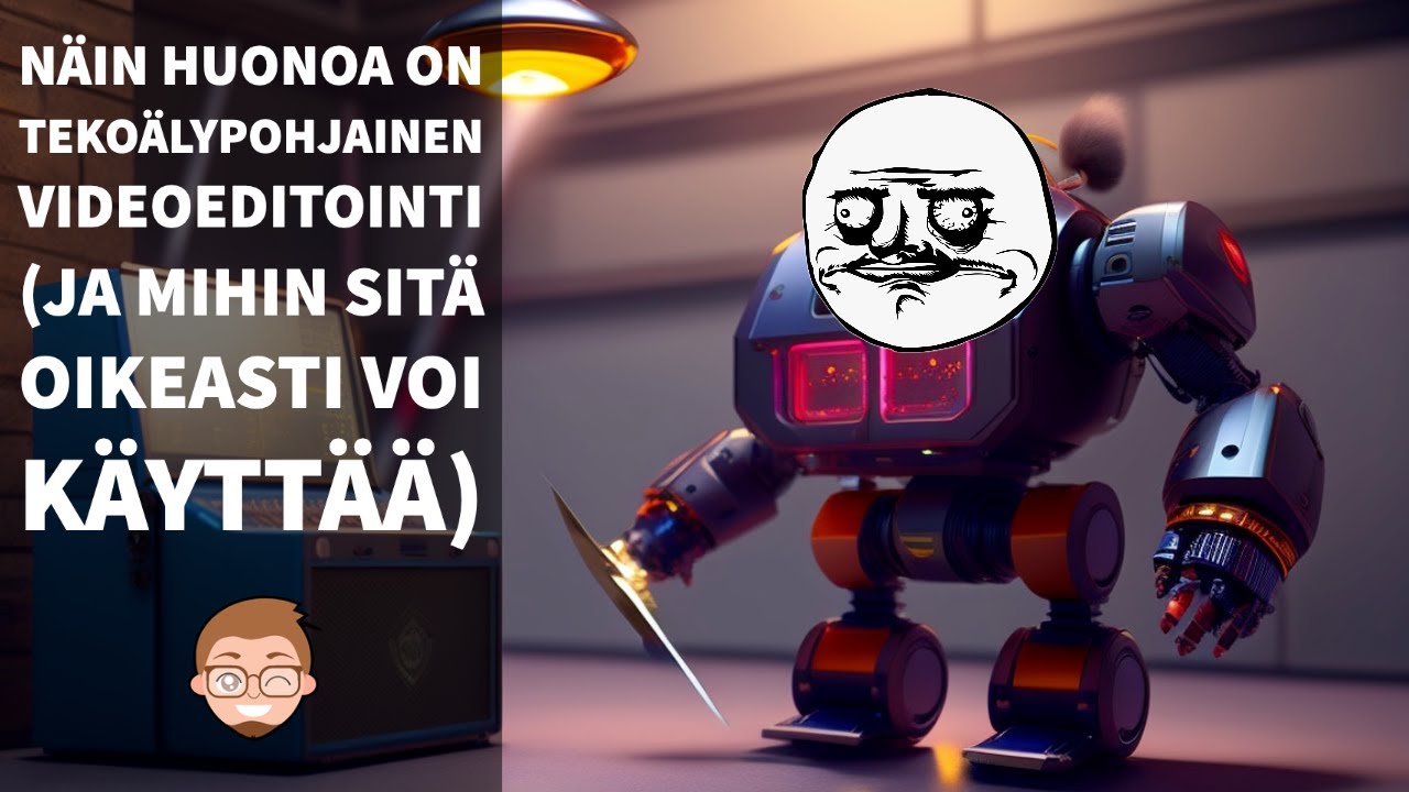 N&auml;in onnettomasti toimii teko&auml;lypohjainen videoeditointi (ja mihin sit&auml; oikeasti voi k&auml;ytt&auml;&auml;)