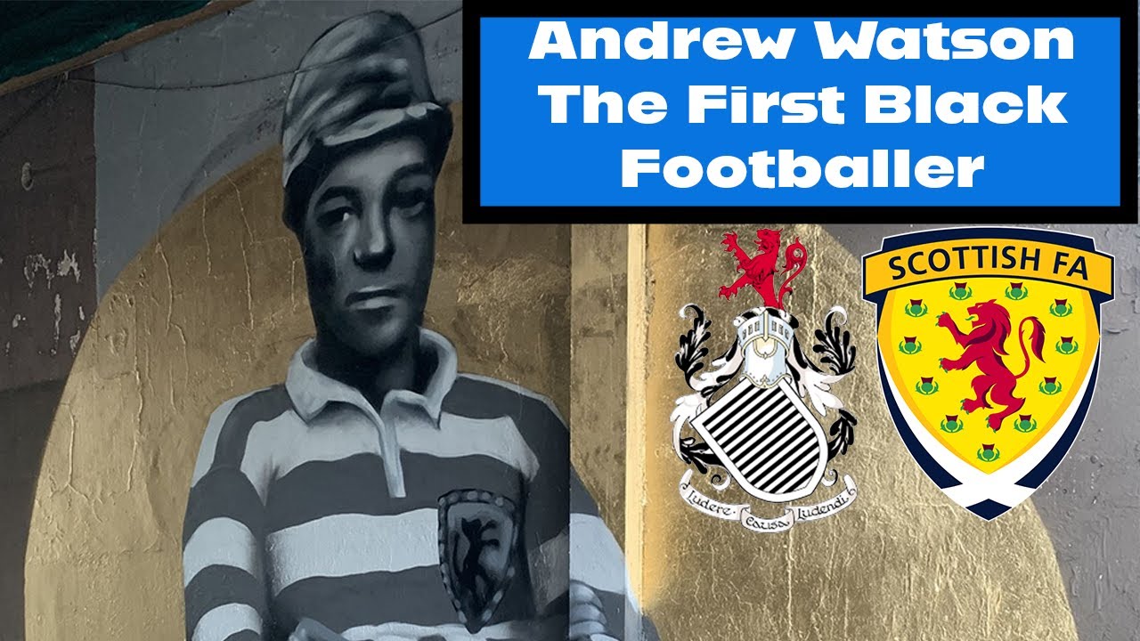 Andrew Watson - The First Black Footballer