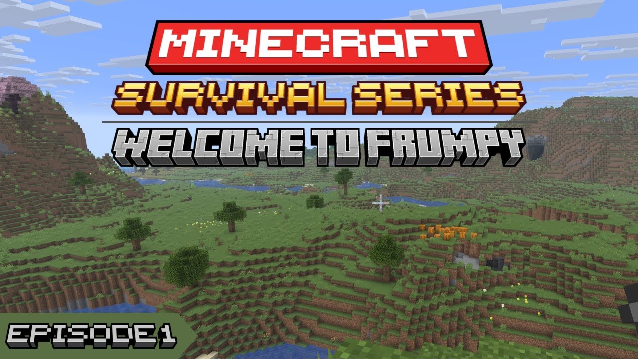 Welcome To Frumpy: The Beginning of my Forever World [Minecraft Singleplayer Survival] Ep. 1