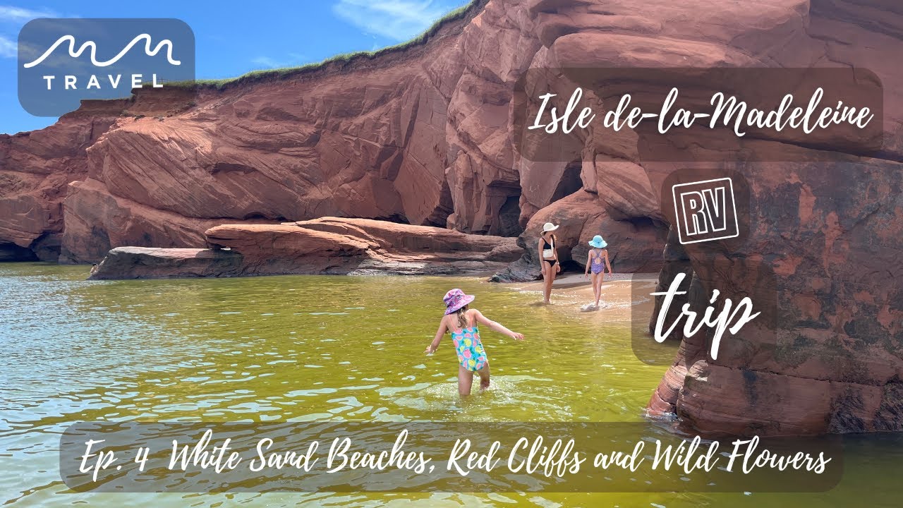 RV - Isle de la Madeleine - White Sand Beaches, Red Cliffs and Wild Flowers