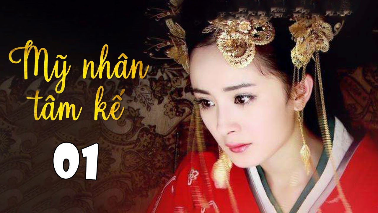 MỸ NHÂN TÂM KẾ - Tập 01 | Phim Cung Đấu Cực Hấp Dẫn (Thuyết Minh)