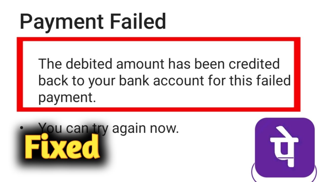 The debited amount has been credited back to your account for this failed payment problem solved