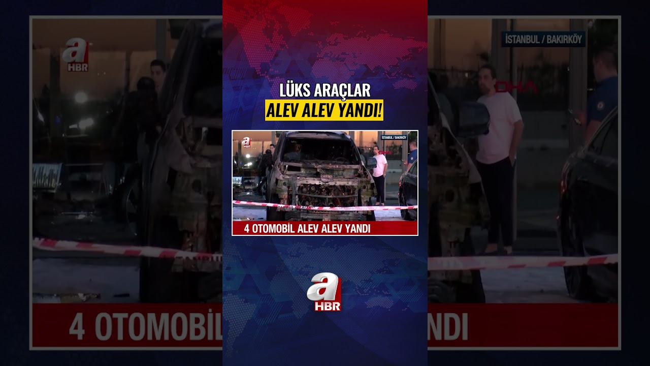 50 milyon TL değerinde 4 otomobil alev alev yandı | A Haber