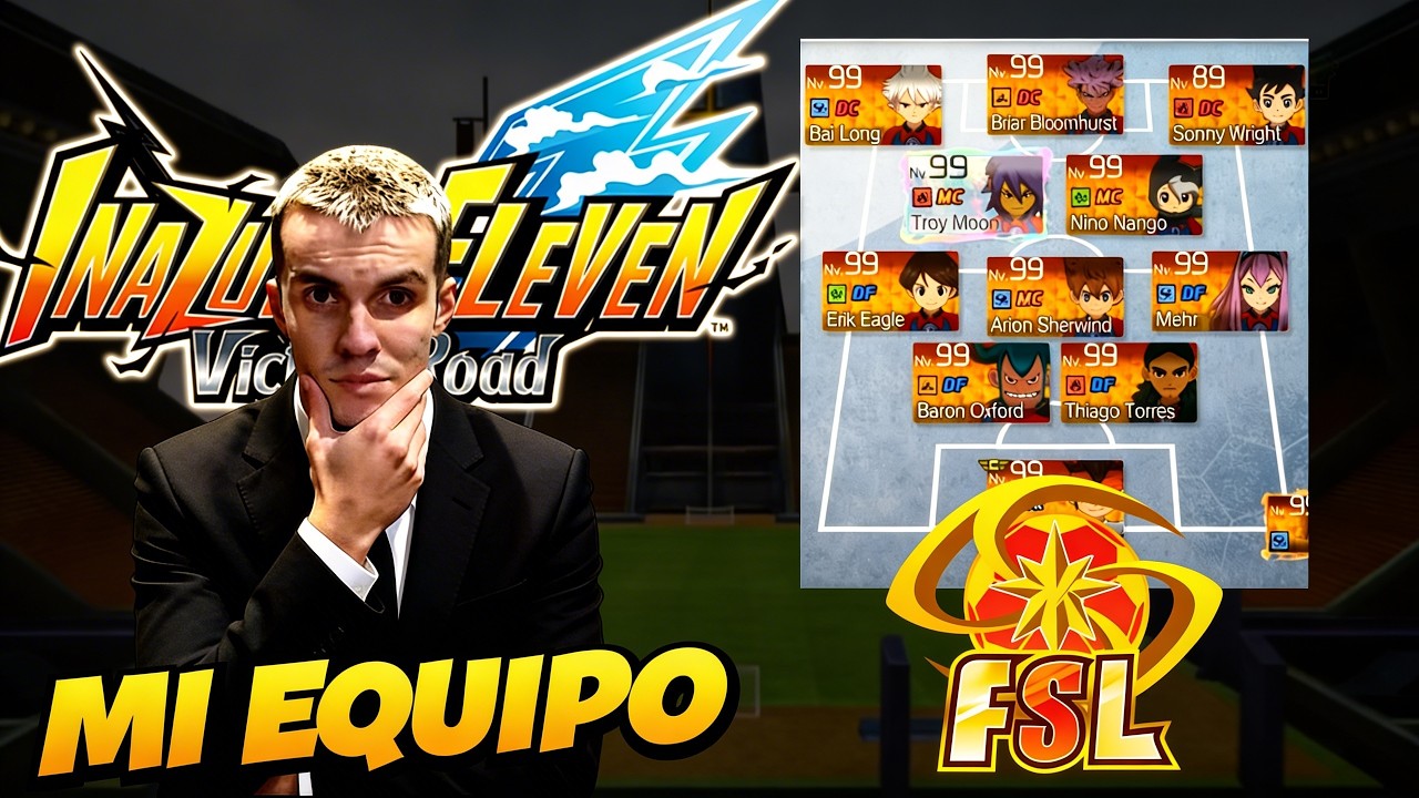 MI EQUIPO COMPETITIVO EXPLICADO AL DETALLE | INAZUMA ELEVEN VICTORY ROAD