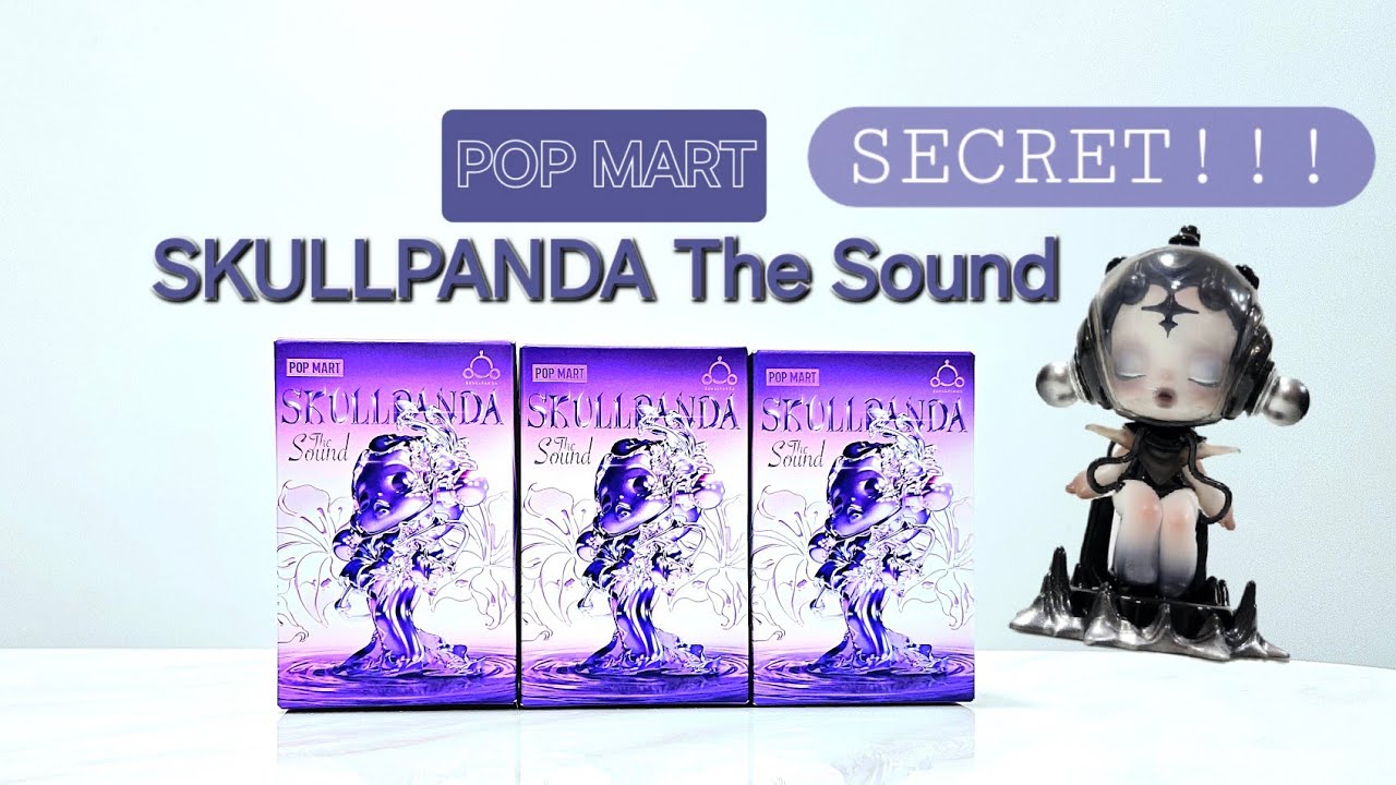 POP MART SKULLPANDA THE SOUND SERIES UNBOXING