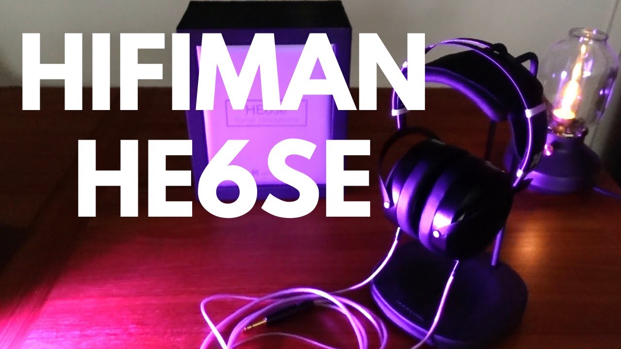 Reviewed: The Power Hungry Hifiman HE6se Headphones - A Budget Susvara?