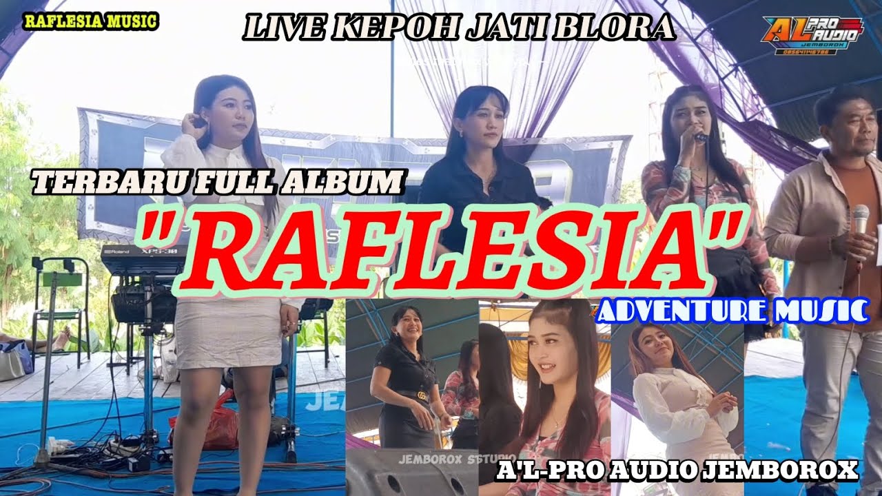 TERBARU FULL ALBUM// RAFLESIA ADVENTURE MUSIC // LIVE KEPOH JATI BLORA// A'L-PRO AUDIO JEMBOROX