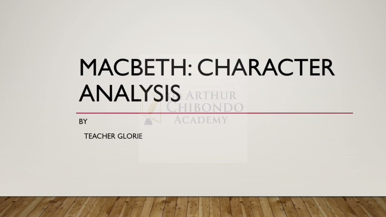 MACBETH: Character analysis ACT 1 | MSCE English literature