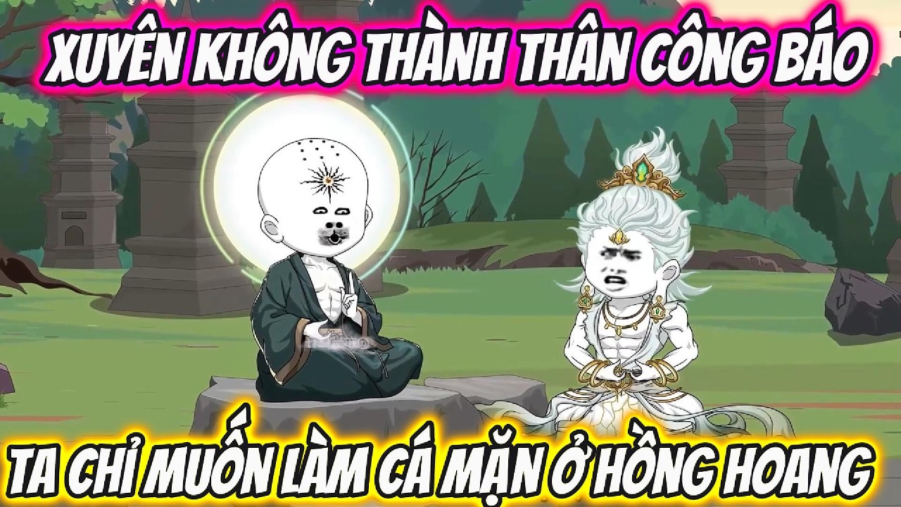 Xuyên Không Thành Thân Công Báo Ta Chỉ Muốn Làm Cá Mặn Ở Hồng Phong| Hóa Truyện Tranh