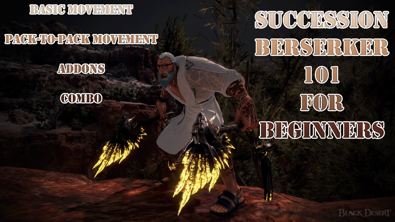 BDO - Succession Berserker - 101 for Beginners