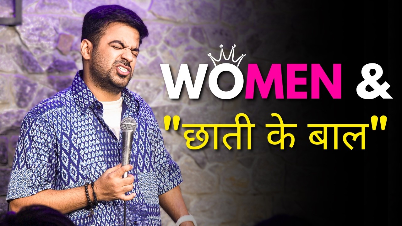 Women & Chest Hair - Stand Up Comedy by Pravit Arora