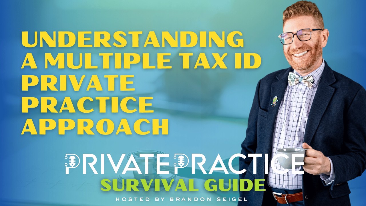 Understanding A Multiple Tax ID Private Practice Approach