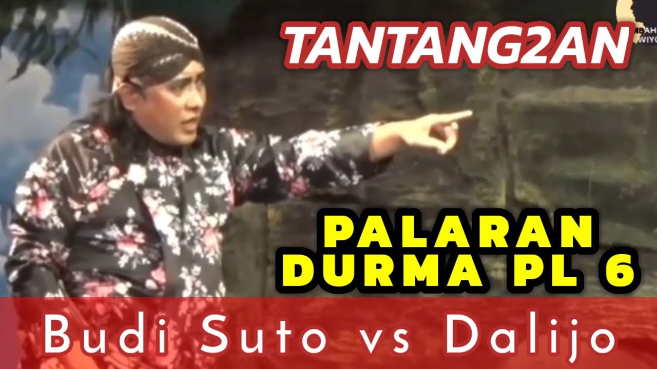 PALARAN DURMA Pl 6 || TEMBANG Tantangan Kethoprak || Dalijo - Suto