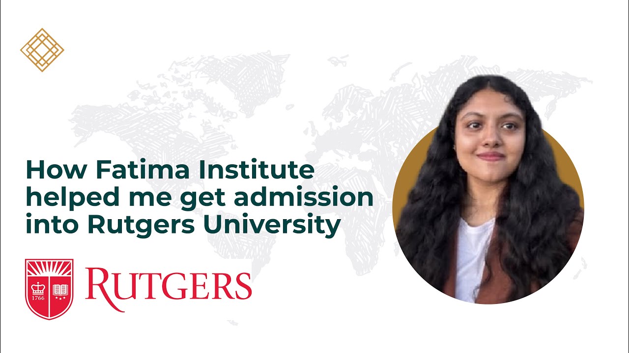 Testimonial from a Fellow - How Fatima Fellowship helped me gain admission to Rutgers University