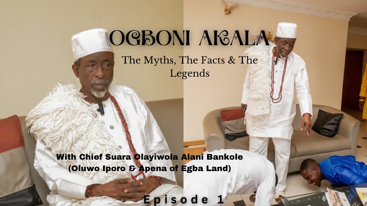 OGBONI AKALA (The Myths, The Facts & The Legends) An Interview with Chief Suara Alani Bankole