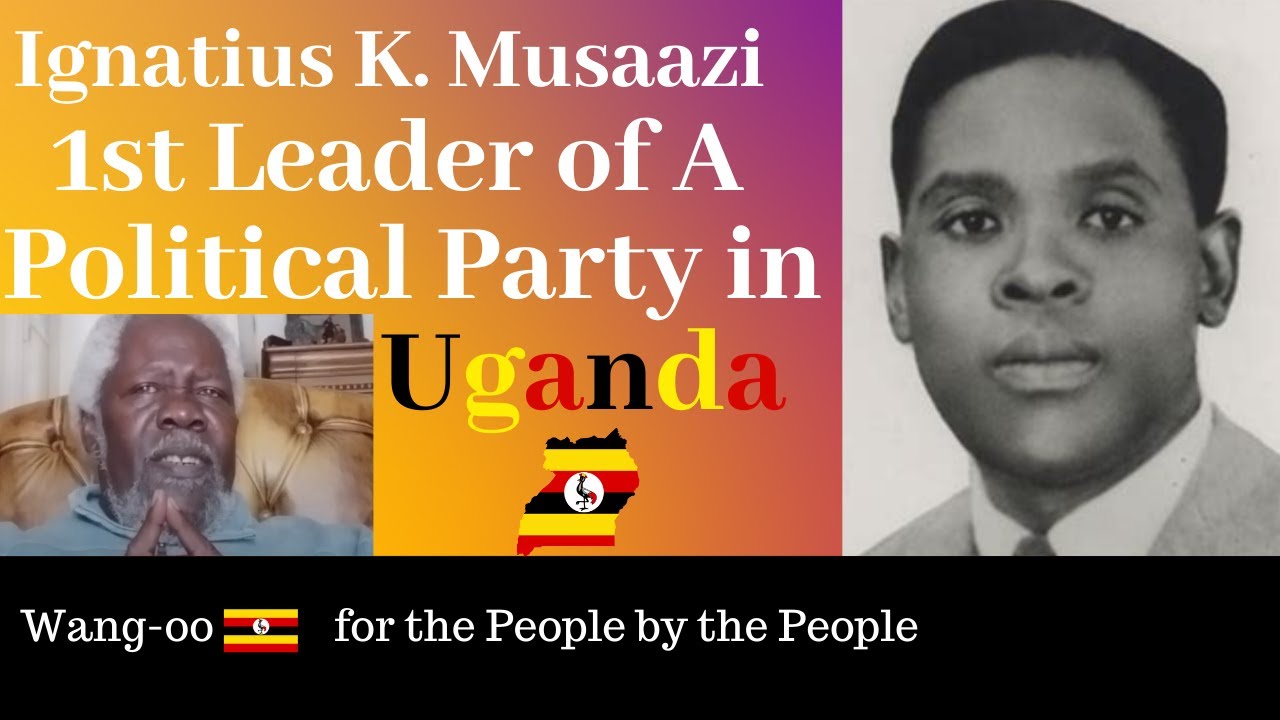 🛑Wang-oo Uganda Ep. 164: Ignatius K. Musaazi 1st Leader Of A Political Party In Uganda (UNC)