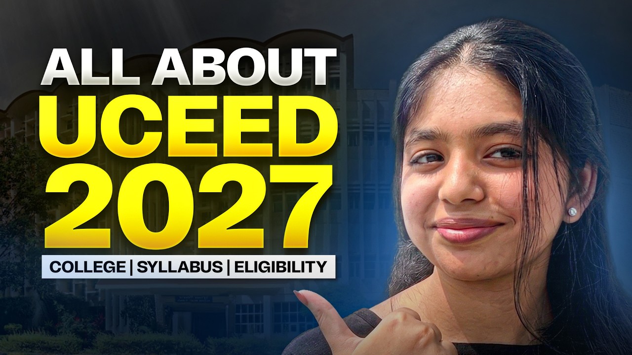 Everything About UCEED 2027 Exam | Eligibility, Seats & Syllabus | All about UCEED 2027 | IIT Bombay