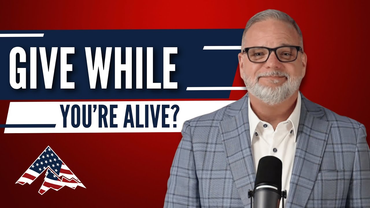 Should You Gift Money While You’re Alive or Leave A Legacy?