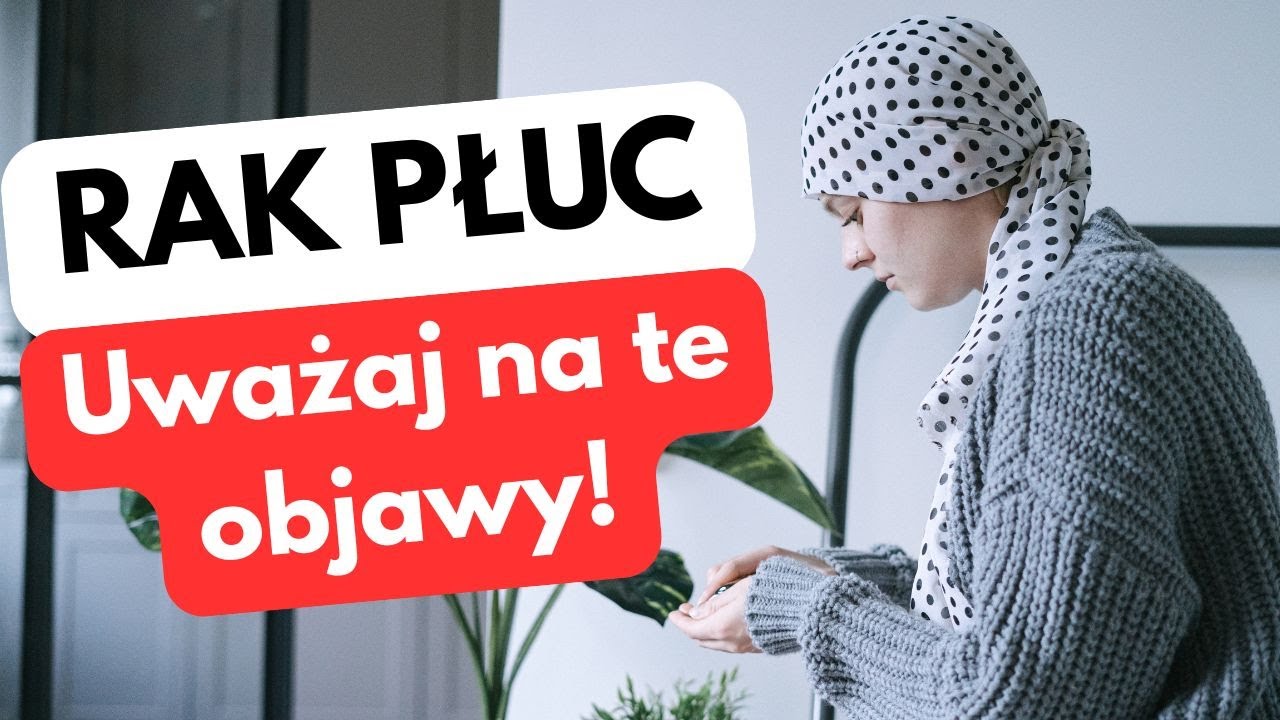 RAK PŁUC - TYPOWE I NIETYPOWE OBJAWY