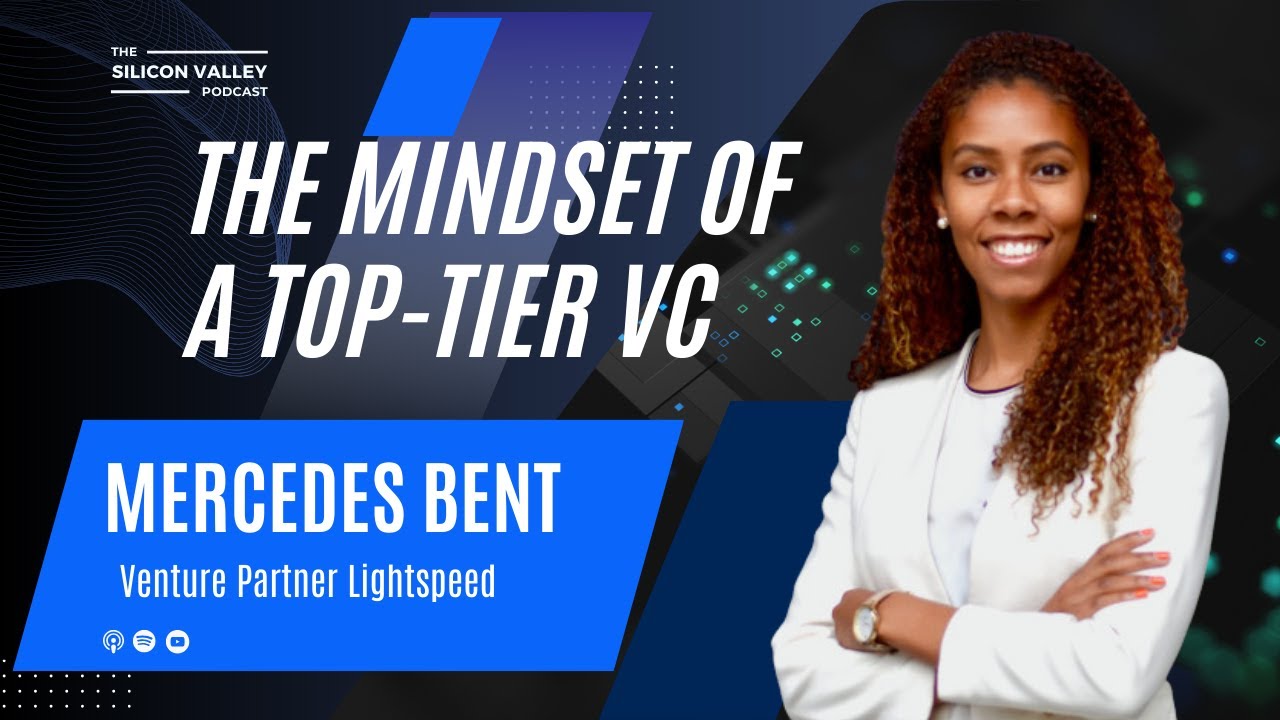 The Mindset of a Top-Tier VC with Mercedes Bent