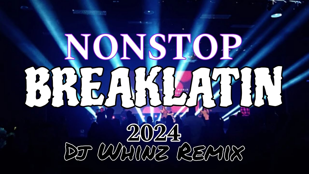 NONSTOP BREAKLATIN 2024 | RIVERS OF BABYLON | DJ WHINZ REMIX