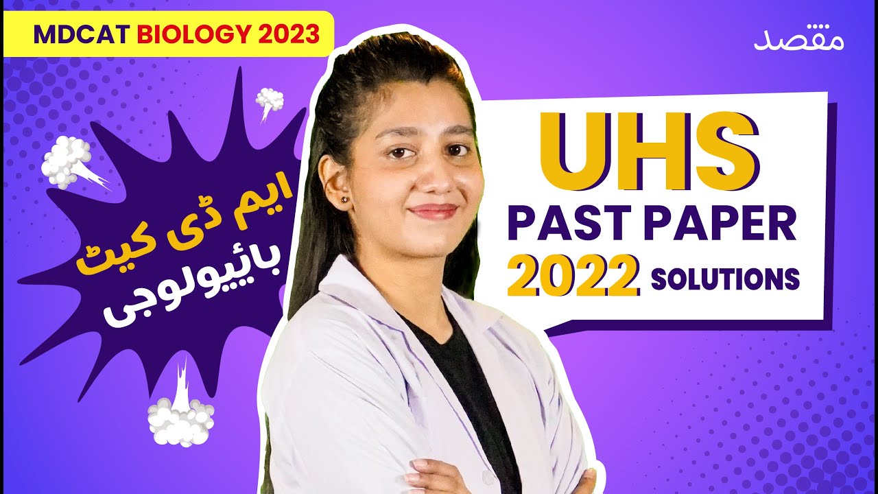 UHS MDCAT 2022 Entry Test Paper- Biology Section Full Solution and Explanation - Biology Session 11