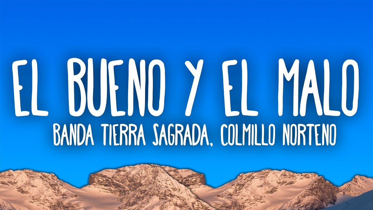 Banda Tierra Sagrada - El Bueno y el Malo feat. Colmillo Norte&ntilde;o